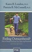 Feeling Outnumbered?: How to Manage and Enjoy Your Multi-Dog Household London Karen B., Mcconnell Patricia B.