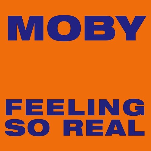 Feeling So Real Moby