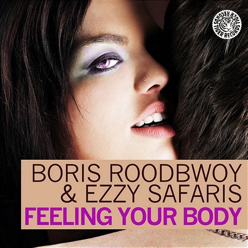 Feeling Your Body Boris Roodbwoy & Ezzy Safaris