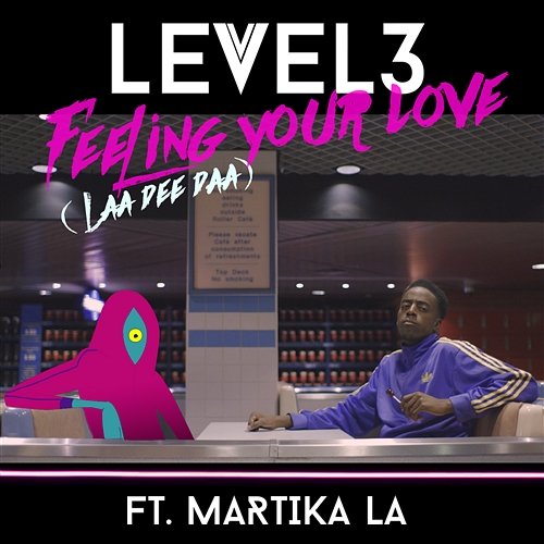 Feeling Your Love (LaaDeeDaa) [Remixes] Level 3 feat. Martika LA