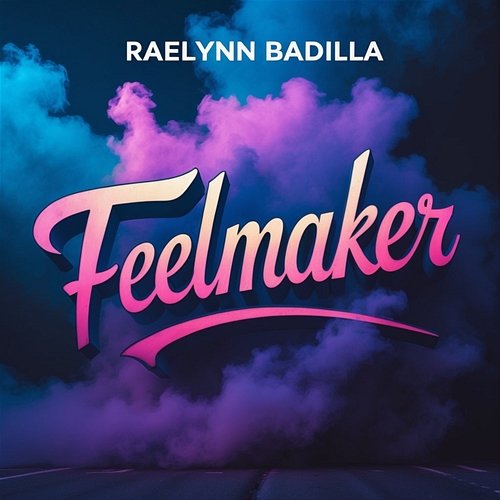 Feelmaker Raelynn Badilla