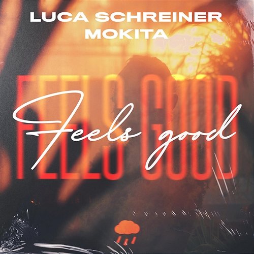 Feels Good Luca Schreiner, Mokita