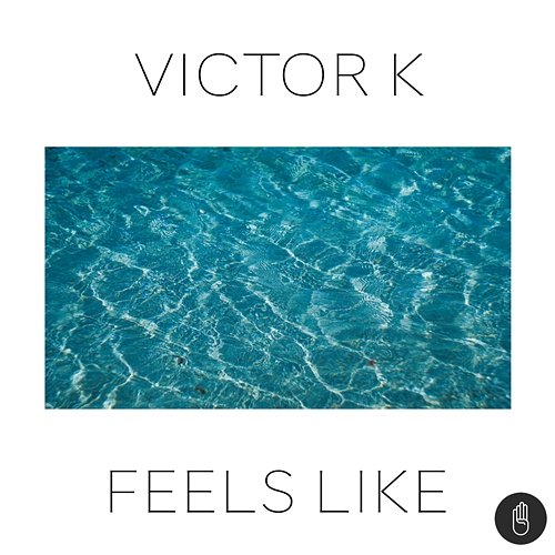 Feels Like Victor K