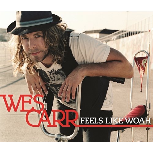 Feels Like WOAH Wes Carr