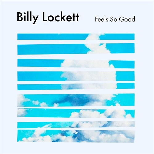 Feels So Good Billy Lockett