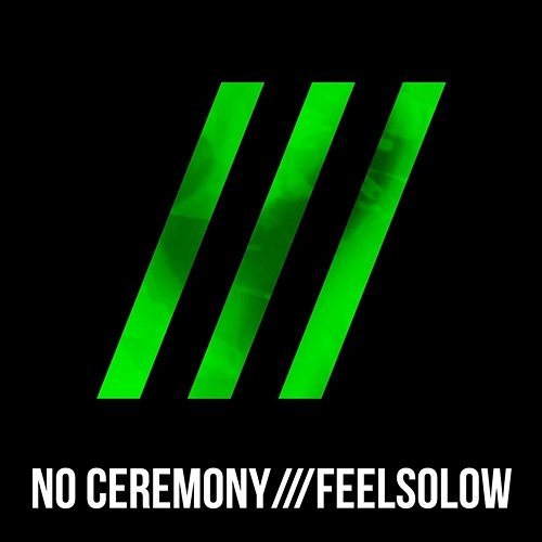 FEELSOLOW NO CEREMONY