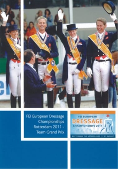 FEI European Championship: Dressage - Rotterdam 2011 - Team... (brak polskiej wersji językowej) Equestrian Vision