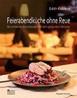 Feierabendküche ohne Reue Kubiena Edith