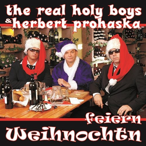 Feiern Weihnochtn The Real Holy Boys & Herbert Prohaska