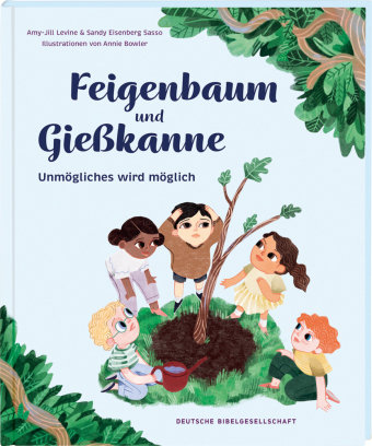 Feigenbaum und Gießkanne Deutsche Bibelgesellschaft