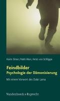 Feindbilder - Psychologie der Dämonisierung Omer Haim, Schlippe Arist, Alon Nahi