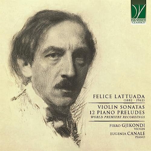 Felice Lattuada Violin Sonatas, 12 Piano Preludes Various Artists