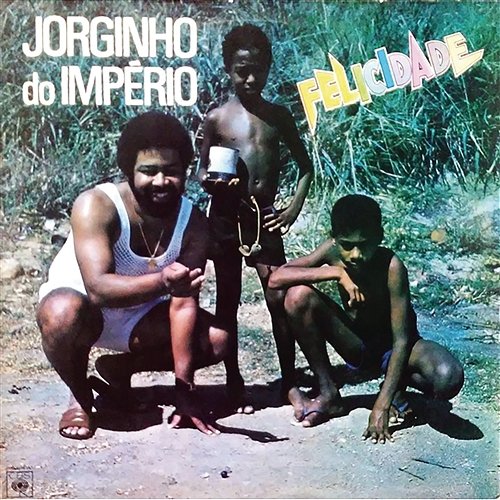 Felicidade Jorginho do Império