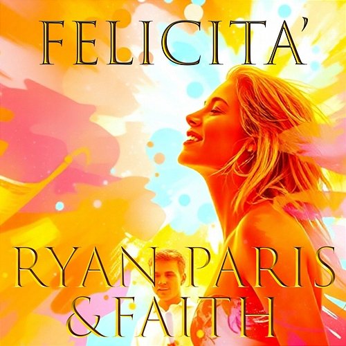 Felicità Ryan Paris & Faith