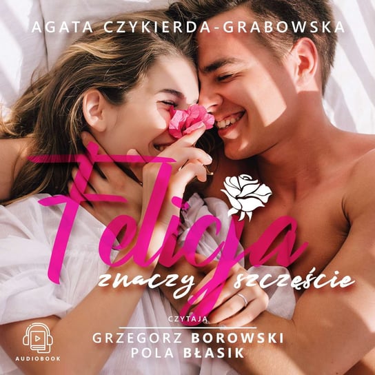 Felicja znaczy szczęście Czykierda-Grabowska Agata