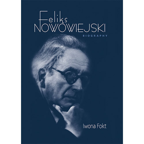 Feliks Nowowiejski. Biography Fokt Iwona