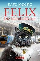 Felix - Die Bahnhofskatze Moore Kate