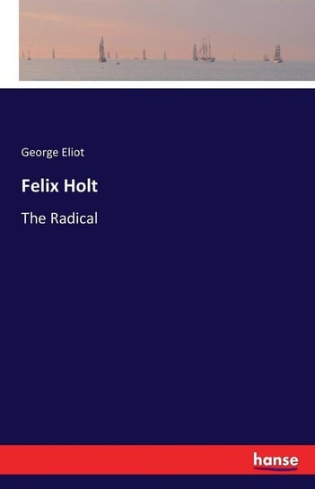 Felix Holt Eliot George