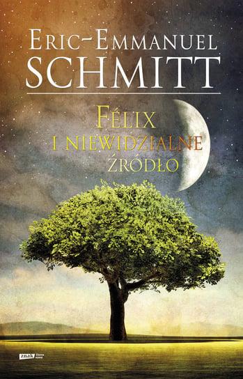 Félix i niewidzialne źródło Schmitt Eric-Emmanuel