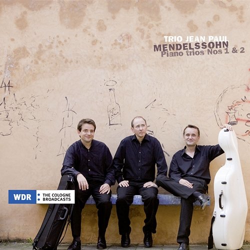Felix Mendelssohn: Piano Trios Nos. 1 & 2 Trio Jean Paul