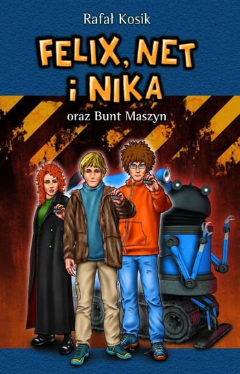 Felix, Net i Nika oraz bunt maszyn Kosik Rafał