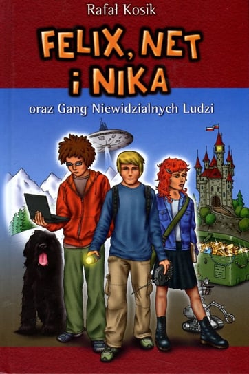 Felix, Net i Nika oraz Gang Niewidzialnych Ludzi. Tom 1 Kosik Rafał