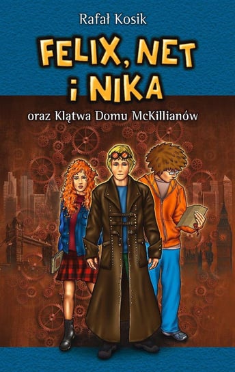 Felix, Net i Nika oraz klątwa domu McKillianów Kosik Rafał