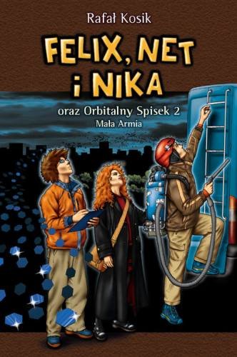 Felix, Net i Nika oraz orbitalny spisek 2. Mała armia Kosik Rafał