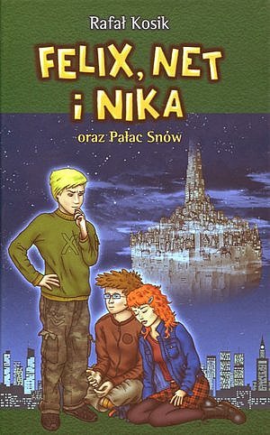 Felix, Net i Nika oraz pałac snów Kosik Rafał