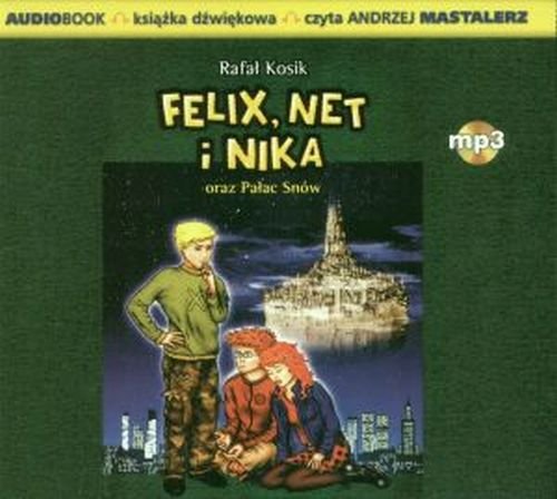 Felix, Net i Nika oraz pałac snów Kosik Rafał