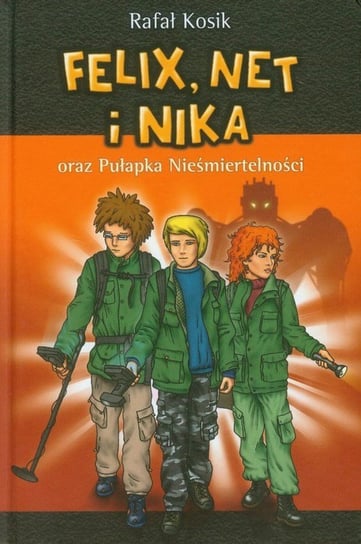Felix, Net i Nika oraz pułapka nieśmiertelności Kosik Rafał