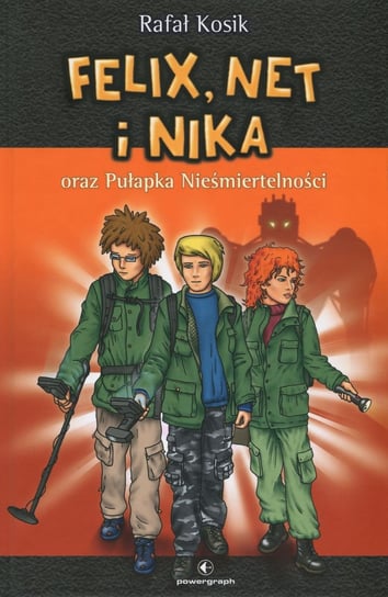 Felix, Net i Nika oraz pułapka nieśmiertelności Kosik Rafał