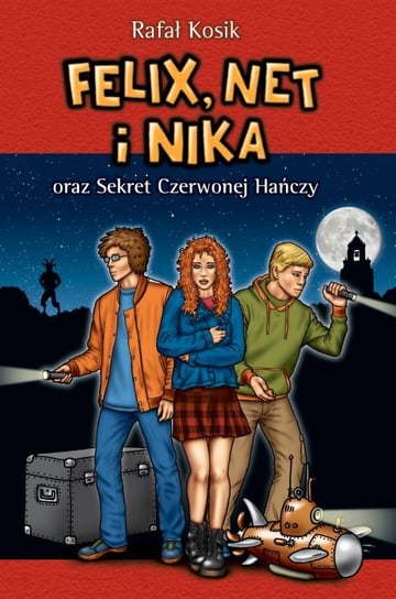 Felix, Net i Nika oraz sekret Czerwonej Hańczy Kosik Rafał