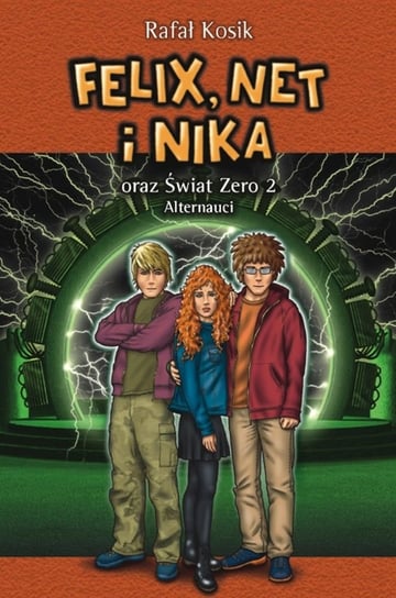 Felix, Net i Nika oraz Świat Zero 2 Alternauci. Tom 10 Kosik Rafał