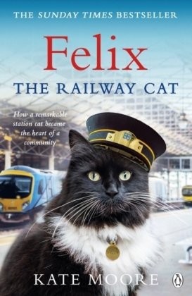Felix the Railway Cat Moore Kate