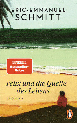 Felix und die Quelle des Lebens Penguin Verlag München