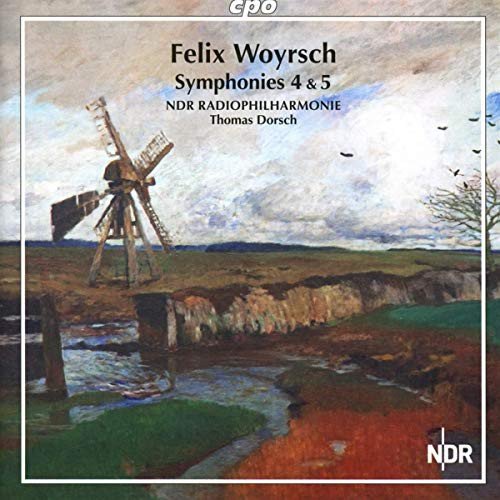 Felix Woyrsch Symphonies 4 & 5 / Ndr Radiophilharmonie Ndr Radiophilharmonie