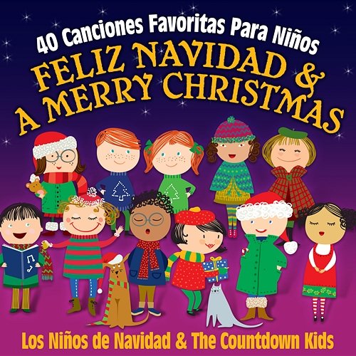 Feliz Navidad & a Merry Christmas: 40 Canciones Favoritas Para Niños Los Niños de Navidad & The Countdown Kids