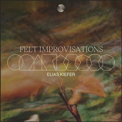 Felt Improvisations Elias Kiefer