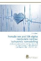 Female sex and ER-alpha modulate cardiac ischaemic remodeling Zhang Xiang
