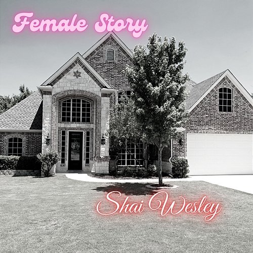 Female Story Shai Wesley