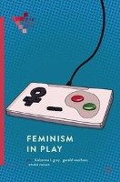 Feminism in Play Springer-Verlag Gmbh, Springer International Publishing