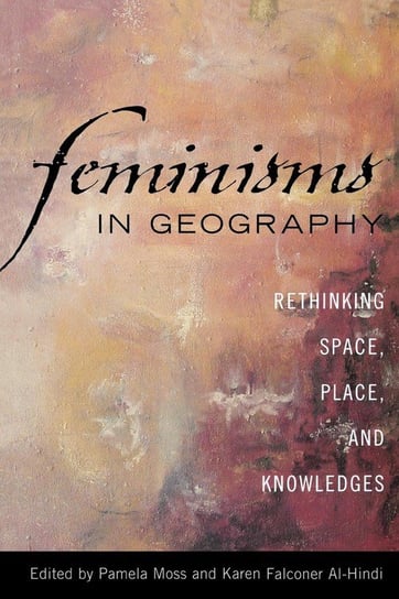Feminisms in Geography Moss Pamela