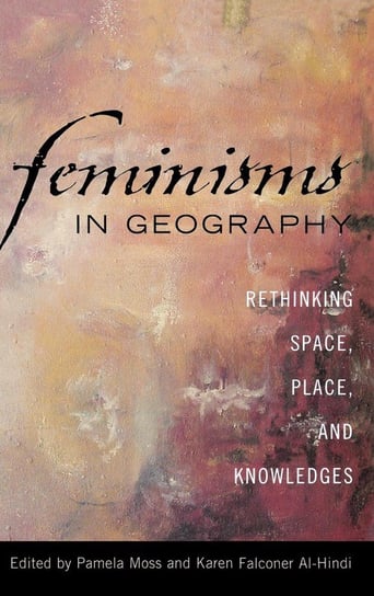 Feminisms in Geography Moss Pamela