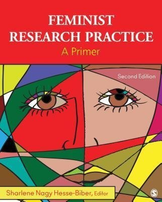 Feminist Research Practice: A Primer Hesse-Biber Sharlene Nagy