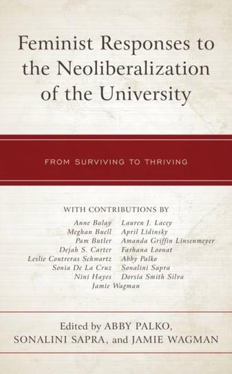 Feminist Responses to the Neoliberalization of the University: From Surviving to Thriving Opracowanie zbiorowe