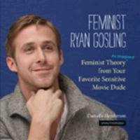 Feminist Ryan Gosling Henderson Danielle