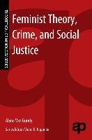 Feminist Theory, Crime, and Social Justice Gundy Alana