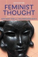 Feminist Thought: A More Comprehensive Introduction Tong Rosemarie, Botts Tina Fernandes