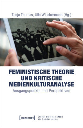Feministische Theorie und Kritische Medienkulturanalyse Transcript Verlag, Transcript
